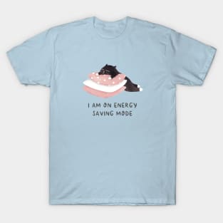 I am on energy saving mode T-Shirt